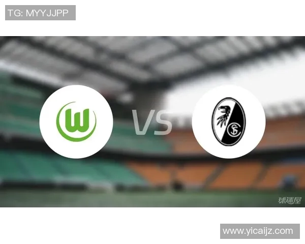 沃尔夫斯堡欲延续胜利背靠弗赖堡拼进一步成功